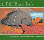 a pill bugs life